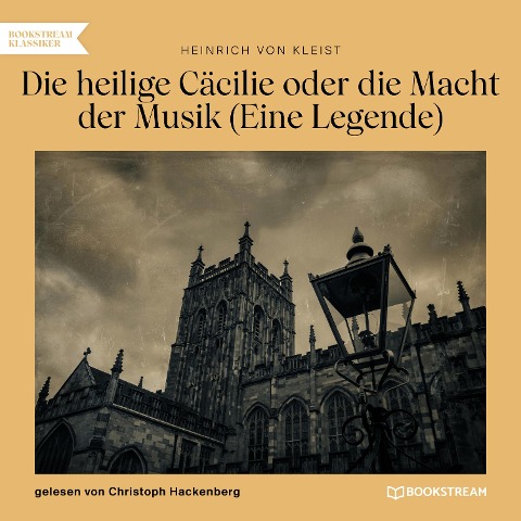 Die heilige Cäcilie oder die Macht der Musik - Heinrich Von Kleist