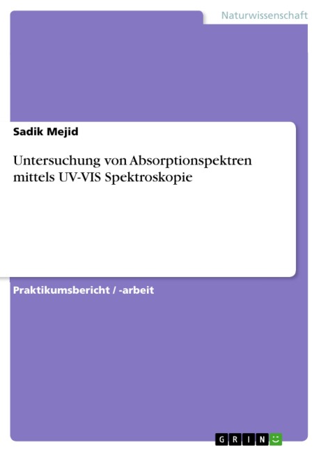 Untersuchung von Absorptionspektren mittels UV-VIS Spektroskopie - Sadik Mejid