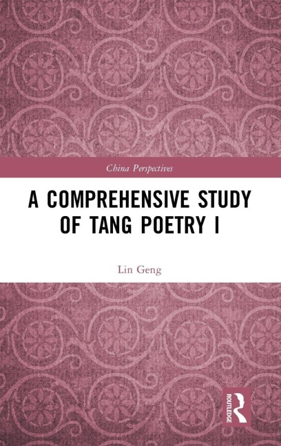 A Comprehensive Study of Tang Poetry I - Lin Geng