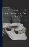 Cover-Bild zum Titel 'The Influence of Inanition On Metabolism' von 'Francis Gano Benedict'