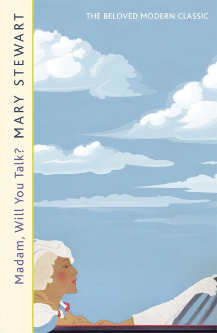 Madam, Will You Talk? - Mary Stewart