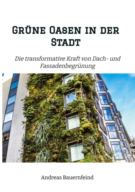 Grüne Oasen in der Stadt - Andreas Bauernfeind