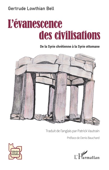 L'évanescence des civilisations - Gertrude Lowthian Bell