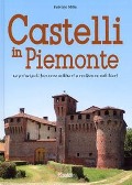 Cover-Bild zum Titel 'Castelli in Piemonte. Le principali fortezze militari o residenze nobiliari' von 'Fabrizio Milla'