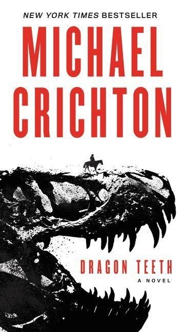 Dragon Teeth - Michael Crichton