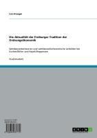 Die Aktualität der Freiburger Tradition der Ordnungsökonomik - Lars Krueger