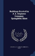 Cover-Bild zum Titel 'Buildings Erected by A. E. Stephens Company, Springfield, Mass' von ''