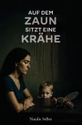 Cover-Bild zum Titel 'Auf dem Zaun sitzt eine Krähe' von 'Natalie Selbst'