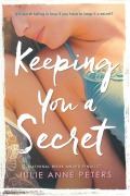 Cover-Bild zum Titel 'Keeping You A Secret' von 'Julie Anne Peters'