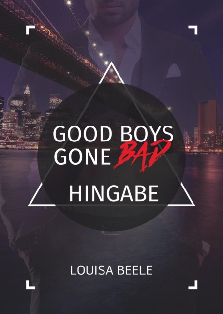 Good Boys Gone Bad - Hingabe - Louisa Beele