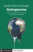 Cover-Bild zum Titel 'Antropocene. Una nuova epoca per la Terra, una sfida per l'umanità' von 'Emilio Padoa-Schioppa'