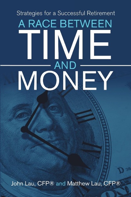 A Race Between Time and Money - John Lau CFP®, Matthew Lau CFP®
