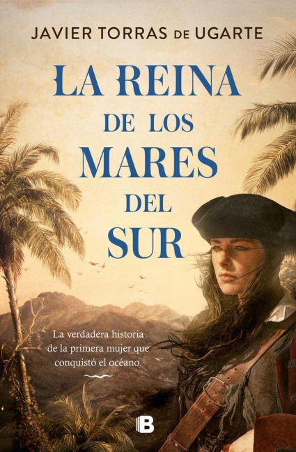 La Reina de Los Mares del Sur / The Queen of the South Seas - Javier Torras de Ugarte