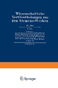 Wissenschaftliche Veröffentlichungen aus den Siemens-Werken - Rudolf Bingel, Rolf von Have, Friedrich Heintzenberg, Gustav Hertz, Kurt Illing