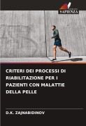 Cover-Bild zum Titel 'CRITERI DEI PROCESSI DI RIABILITAZIONE PER I PAZIENTI CON MALATTIE DELLA PELLE' von 'D. K. Zajnabidinov'