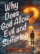 Cover-Bild zum Titel 'Why Does God Allow Evil and Suffering?' von 'John Ankerberg, Norman Geisler'