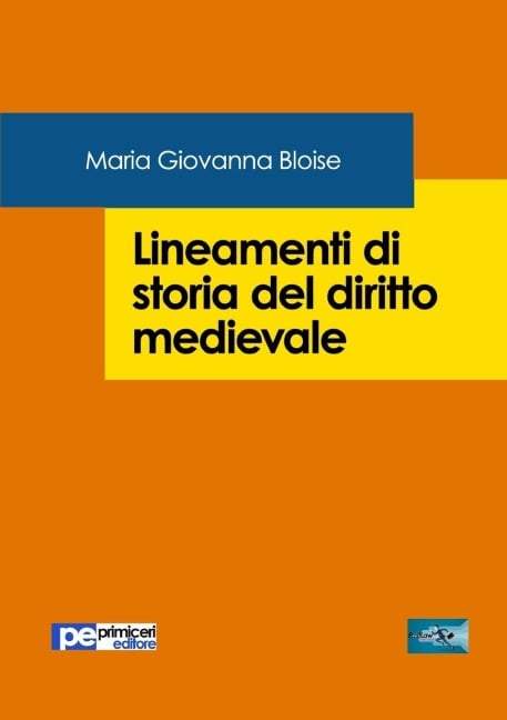 Lineamenti di Storia del Diritto Medievale - Maria Giovanna Bloise