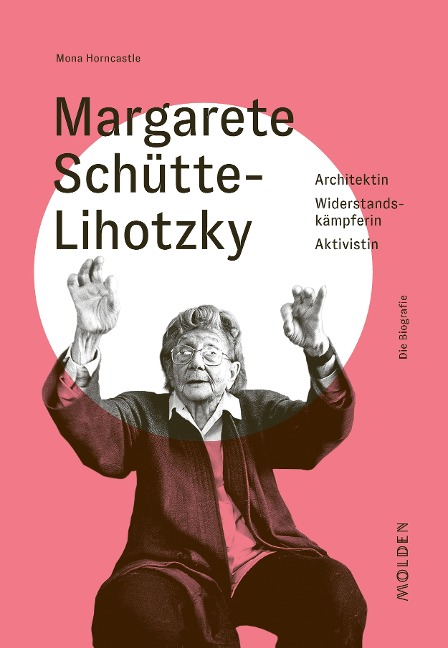 Margarete Schütte-Lihotzky - Mona Horncastle