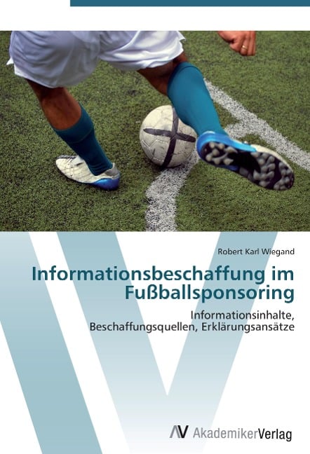 Informationsbeschaffung im Fußballsponsoring - Robert Karl Wiegand