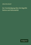 Cover-Bild zum Titel 'Zur Verständigung über die Begriffe Nation und Nationalität' von 'Alfred Kirchhoff'