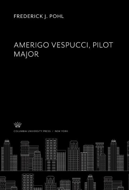 Amerigo Vespucci. Pilot Major - Frederick J. Pohl
