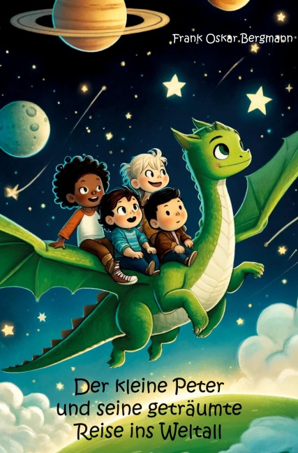 Der kleine Peter und seine geträumte Reise ins Weltall - Frank Oskar Bergmann