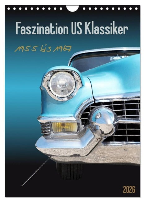 Faszination US Klassiker 1955 bis 1967 (Wandkalender 2026 DIN A4 hoch), CALVENDO Monatskalender - Beate Gube
