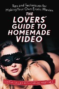 Cover-Bild zum Titel 'The Lovers' Guide to Homemade Video' von 'Serena Vallés'