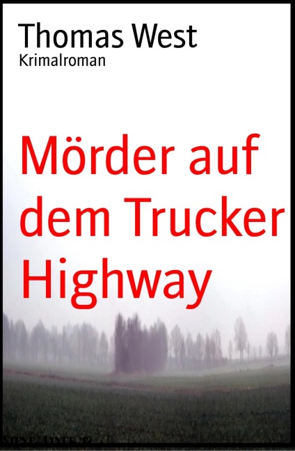 Mörder auf dem Trucker Highway - Thomas West