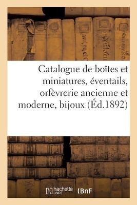 Catalogue de Boîtes Et Miniatures, Éventails, Orfèvrerie Ancienne Et Moderne, Bijoux, Objets Variés - Charles Mannheim