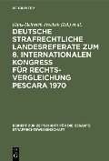 Cover-Bild zum Titel 'Deutsche strafrechtliche Landesreferate zum 8. Internationalen Kongreß für Rechtsvergleichung Pescara 1970' von ''