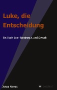Cover-Bild zum Titel 'Luke, die Entscheidung' von 'Jonas Kerres'