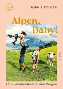 Cover-Bild zum Titel 'Alpen, Baby!' von 'Sophie Folger'