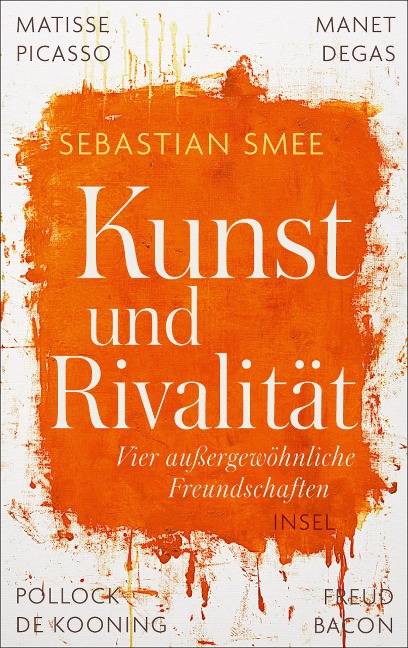 Kunst und Rivalität - Sebastian Smee