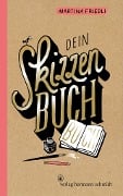 Cover-Bild zum Titel 'Dein Skizzenbuch-Buch' von 'Martina Friedli'