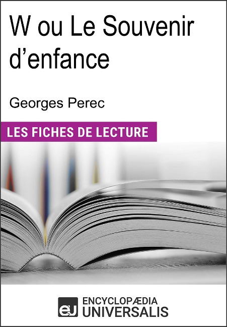 W ou Le Souvenir d'enfance de Georges Perec - Encyclopaedia Universalis