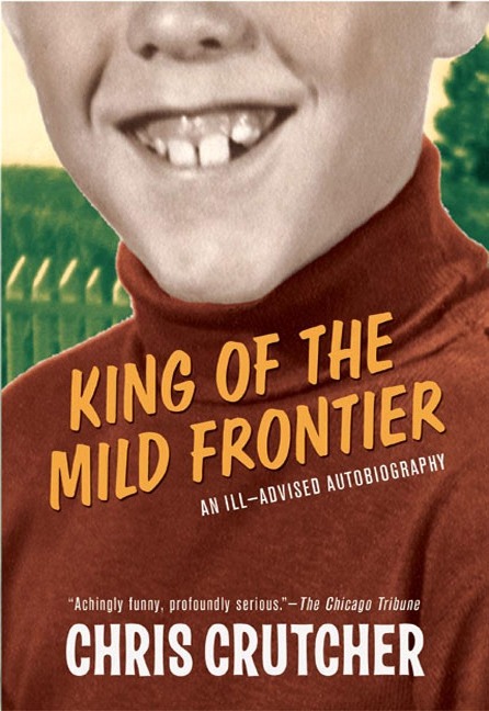 King of the Mild Frontier - Chris Crutcher