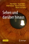 Cover-Bild zum Titel 'Sehen und darüber hinaus' von 'Peter Walter, Frank Müller, Werner van Haren, Marcel Schweiker, Anke Huckauf'