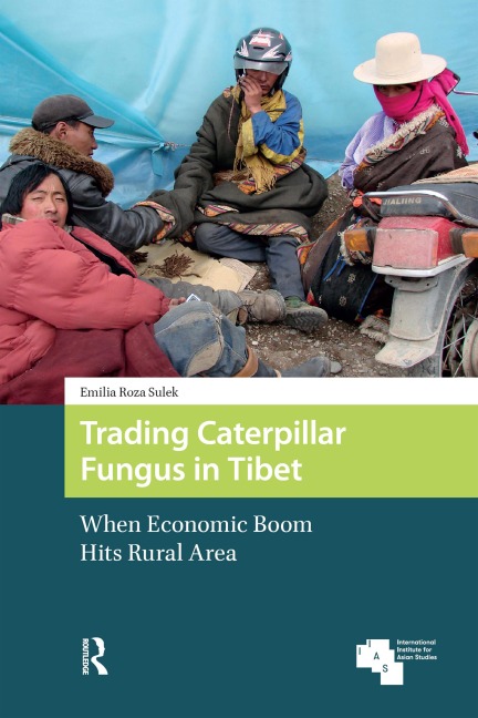 Trading Caterpillar Fungus in Tibet - Emilia Roza Sulek