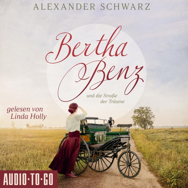 Bertha Benz und die Straße der Träume - Alexander Schwarz