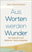 Cover-Bild zum Titel 'Aus Worten werden Wunder' von 'Jean-Otto Domanski'