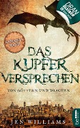 Cover-Bild zum Titel 'Das Kupferversprechen - Von Göttern und Drachen' von 'Jen Williams'
