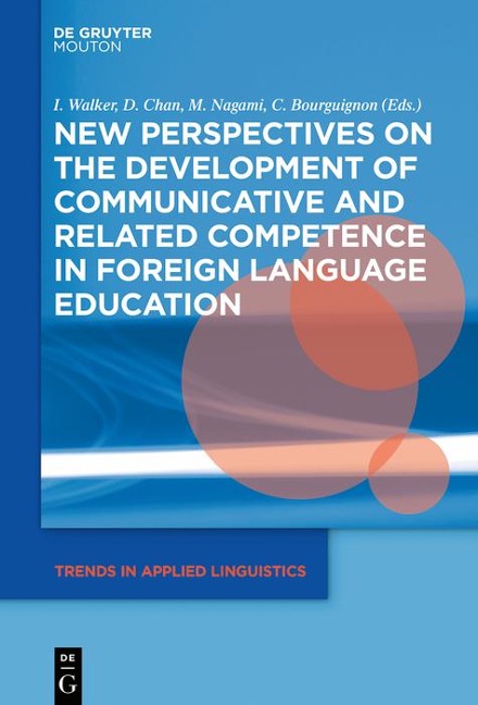 New Perspectives on the Development of Communicative and Related Competence in Foreign Language Education - 