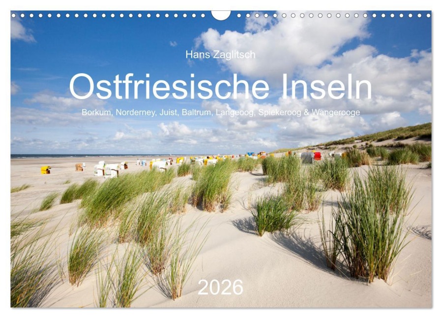 Ostfriesische Inseln - Borkum, Norderney, Juist, Baltrum, Langeoog, Spiekeroog, Wangerooge (Wandkalender 2026 DIN A3 quer), CALVENDO Monatskalender - Hans Zaglitsch