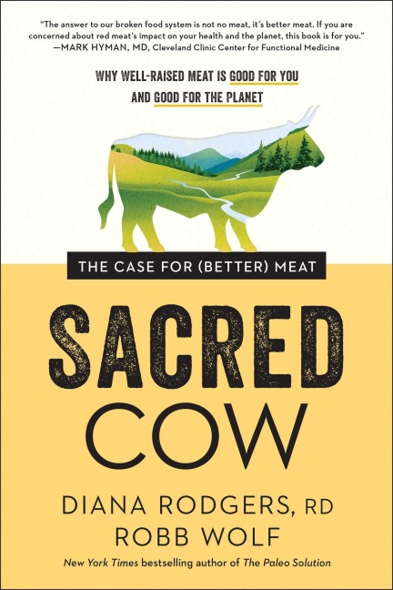 Sacred Cow - Diana Rodgers, Robb Wolf
