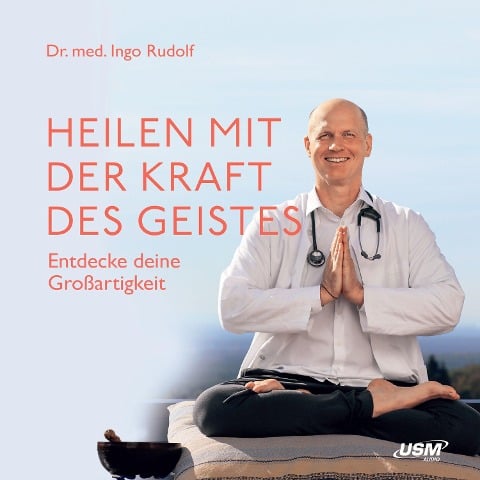 Heilen mit der Kraft deines Geistes - Ingo Rudolf