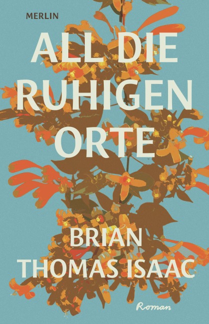 All die ruhigen Orte - Brian Thomas Isaac