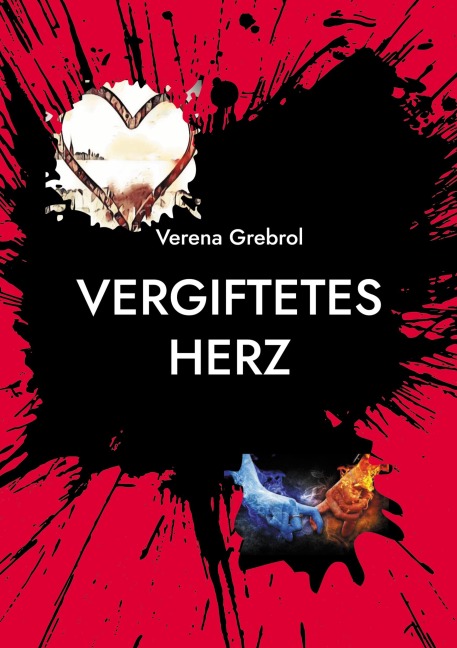 Vergiftetes Herz - Verena Grebrol