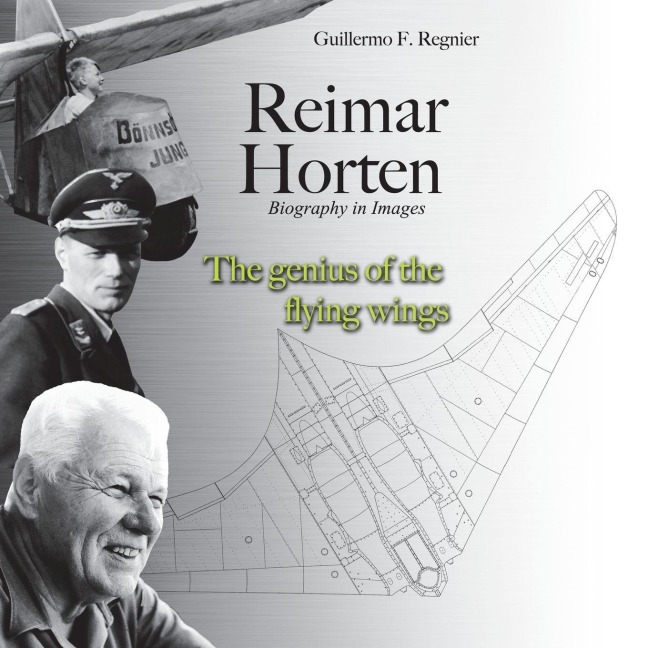 Reimar     Horten Biography in Images - Guillermo F. Regnier