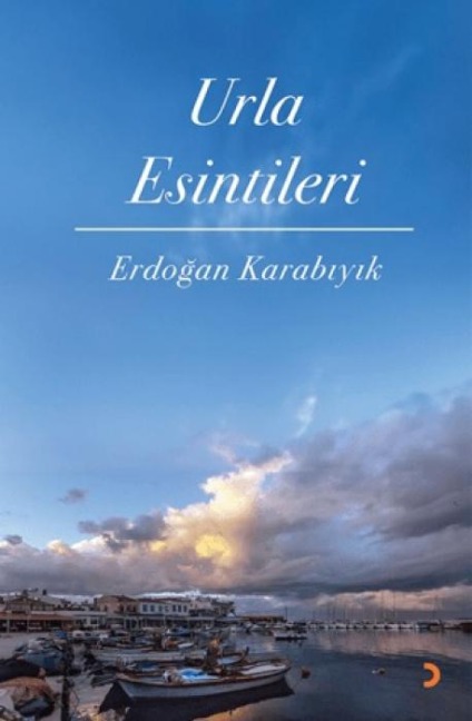 Urla Esintileri - Erdogan Karabiyik